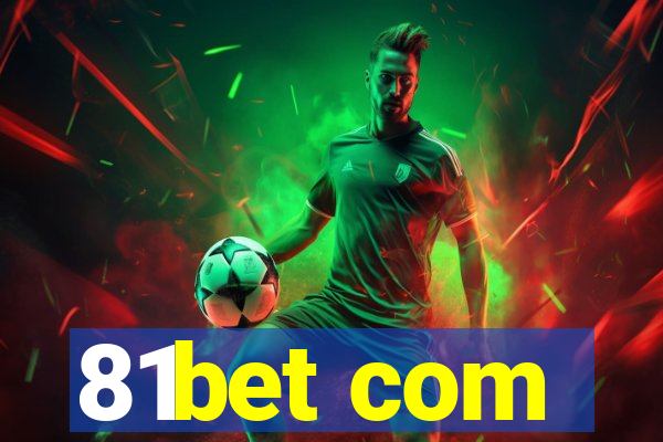 81bet com